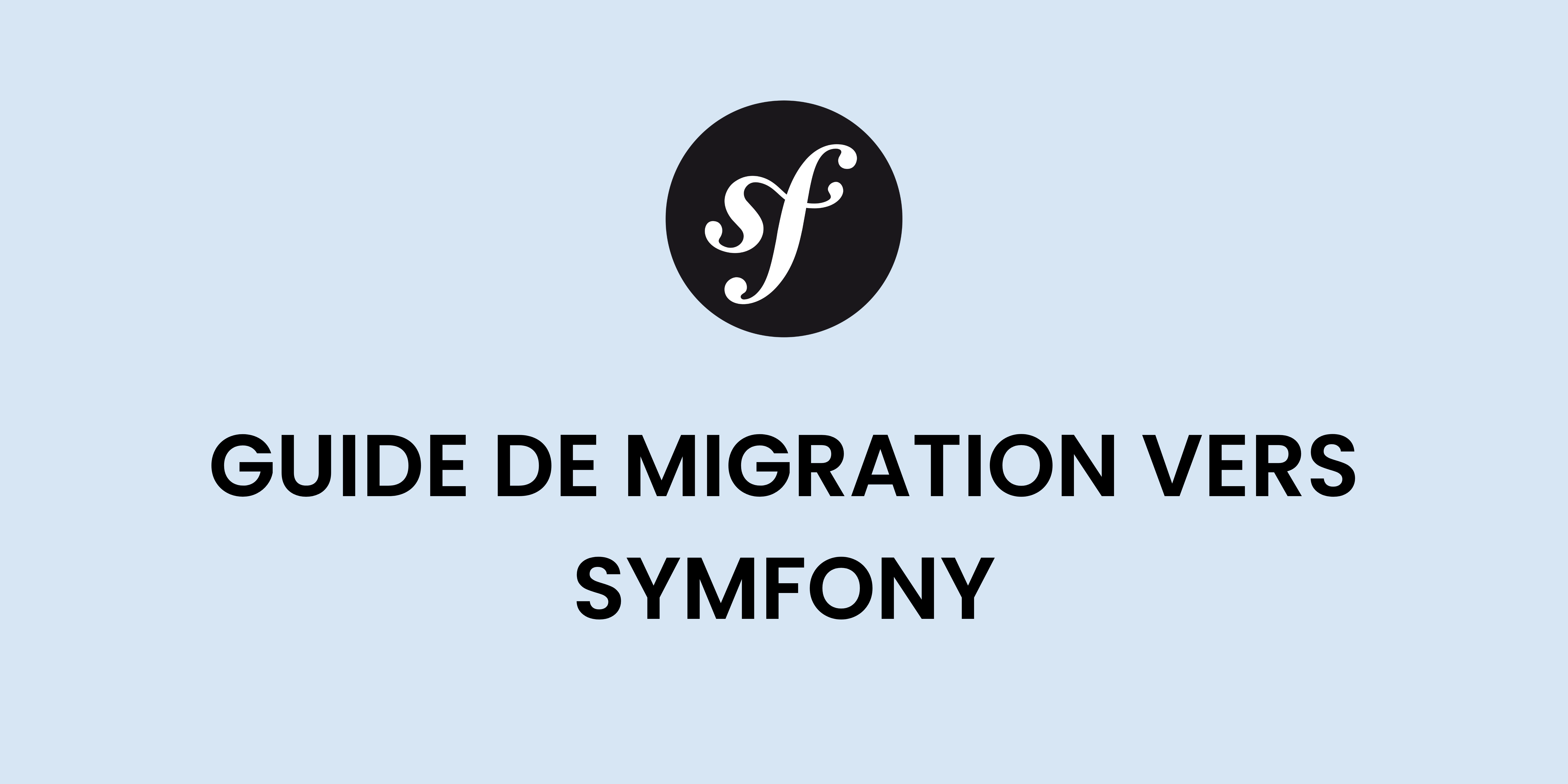 Migration Symfony : guide pour mettre à jour un projet sereinement
